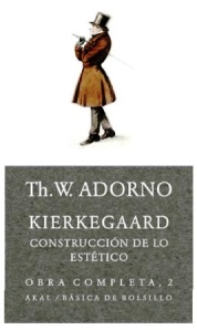 Adorno Theodor – Kierkegaard Construccion de lo Estetico Adorno